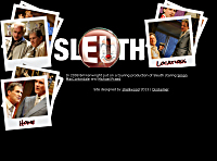 Sleuth - Mini site
1 column, header is part of the back ground image.  Rotated text on photos (not IE :( )
Keywords: Web Design