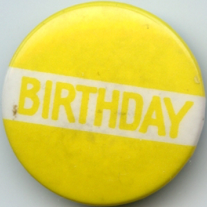 Birthday Badge
I had a few of these.  Our primary school use to give them on your birthday
Keywords: Scrapbook Badge