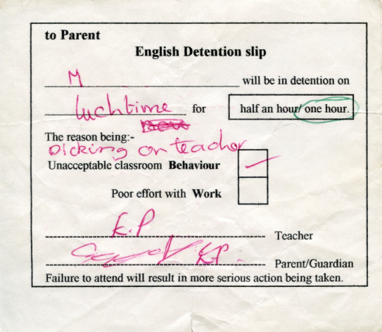 Detention Slip
I got detention for the weirdest things.
I actually turned up too, with a friend.  Couldn't get rid of us after that ;)
EP
Keywords: Scrapbook Teacher